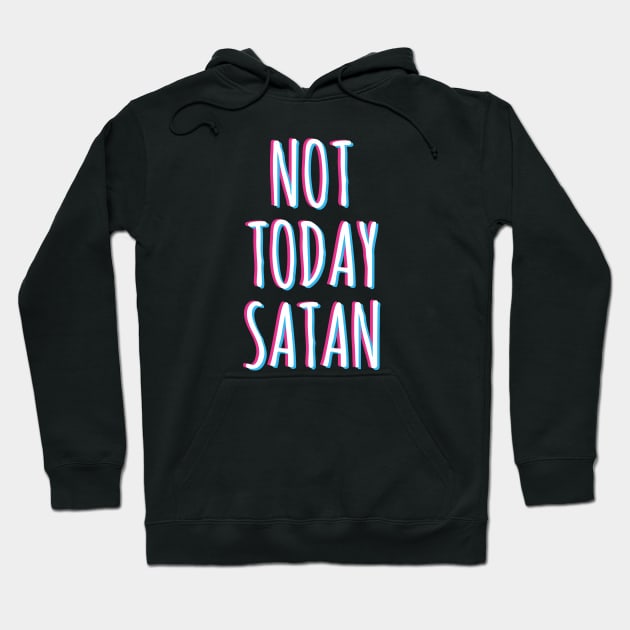 Not today Satan Hoodie by Ubold